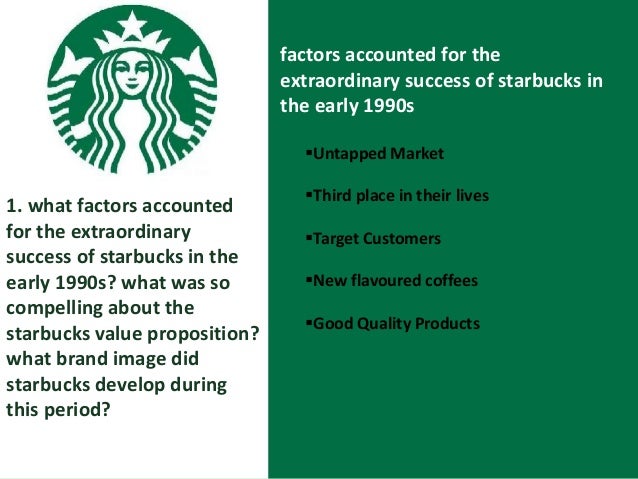 What factors accounted for the extraordinary success of starbucks starbucks customer service standards